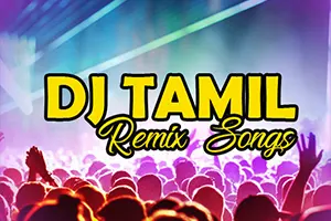 Tamil Remix Songs